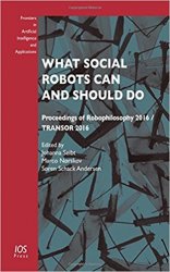 What Social Robots Can and Should Do: Proceedings of Robophilosophy 2016 / TRANSOR 2016