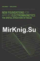 New Foundations for Applied Electromagnetics: The Spatial Structure of Fields