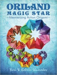 Oriland Magic Star: Mesmerizing Action Origami (Volume 1)