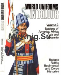 World Uniforms in Colour Volume 2: Nations of America, Africa, Asia and Oceania