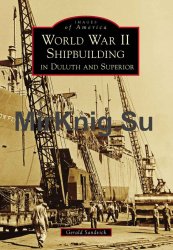World War II Shipbuilding in Duluth and Superior (Images of America)