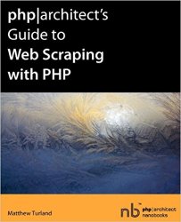 Phparchitect's Guide to Web Scraping