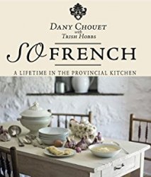 So French: A lifetime in the provincial kitchen