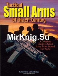 Tactical Small Arms of the 21st Century