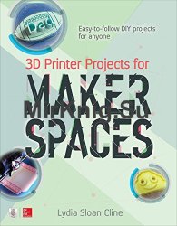 3D Printer Projects for Makerspaces