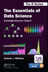 The Essentials of Data Science: Knowledge Discovery Using R