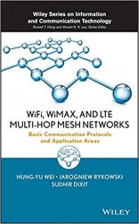 WiFi, WiMAX and LTE Multi-hop Mesh Networks: Basic Communication Protocols and Application Areas