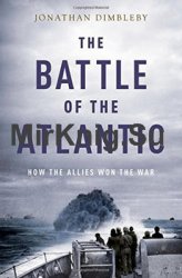 The Battle of the Atlantic: How the Allies Won the War