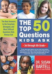 The Top 50 Questions Kids Ask (3rd through 5th Grade)