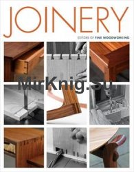 Joinery: Editors of Fine Woodworking