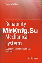 Reliability Design of Mechanical Systems: A Guide for Mechanical and Civil Engineers