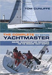 The Complete Yachtmaster: Sailing, Seamanship and Navigation for the Modern Yacht Skipper 9th edition