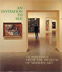 An Invitation to See. 125 Paintings from The Museum of Modern Art