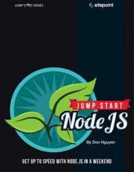 Jump Start Node.js: Get Up to Speed With Node.js in a Weekend