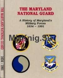 The Maryland National Guard: A History of Maryland's Military Forces 1634-1991