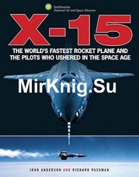 X-15: The World's Fastest Rocket Plane and the Pilots Who Ushered in the Space Age