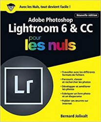 Adobe Photoshop Lightroom 6 et CC pour les Nuls grand format, 2e ?dition