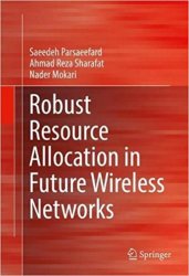 Robust Resource Allocation in Future Wireless Networks