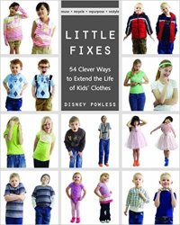 Little Fixes: 54 Clever Ways to Extend the Life of Kids Clothes