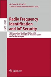 Radio Frequency Identification and IoT Security: 12th International Workshop, RFIDSec 2016