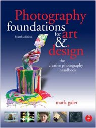 Photography Foundations for Art and Design: The creative photography handbook, 4th Edition