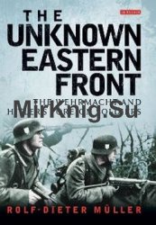 The Unknown Eastern Front:  The Wehrmacht and Hitlers Foreign Soldiers