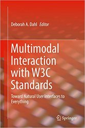Multimodal Interaction with W3C Standards: Toward Natural User Interfaces to Everything