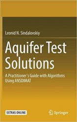 Aquifer Test Solutions: A Practitioners Guide with Algorithms Using ANSDIMAT