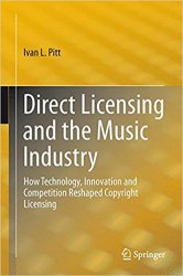 Direct Licensing and the Music Industry: How Technology, Innovation and Competition Reshaped Copyright Licensing