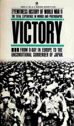 Victory (Eyewitness History of World War II vol.4)