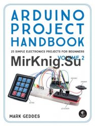 Arduino Project Handbook, Volume 2: 25 Simple Electronics Projects for Beginners (+code)