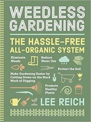 Weedless Gardening: The Hassle-Free All-Organic System