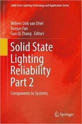 Solid State Lighting Reliability Part 2: Components to Systems