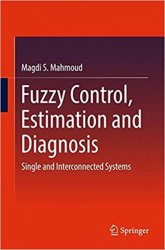 Fuzzy Control, Estimation and Diagnosis: Single and Interconnected Systems