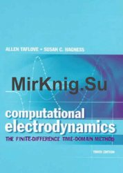 Computational Electrodynamics. The Finite Difference Time Domain Method