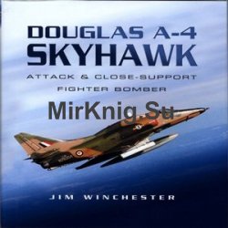 Douglas A-4 Skyhawk: Attack and Close-Support Fighter Bomber