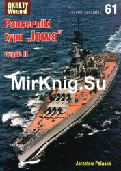 Pancerniki typu Iowa czesc II [Okrety Wojenne Numer Specjalny  61]