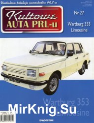 Kultowe Auta PRL-u  27 - Wartburg 353 Limousine
