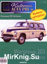 Kultowe Auta PRL-u  specjalny 1 (57 2009) - Warszawa 203 Ambulans