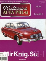 Kultowe Auta PRL-u  53 - Tatra 603-I
