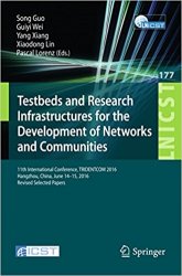 Testbeds and Research Infrastructures for the Development of Networks and Communities: 11th International Conference, TRIDENTCOM 2016
