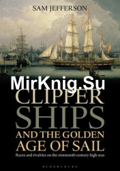 Clipper Ships and the Golden Age of Sail