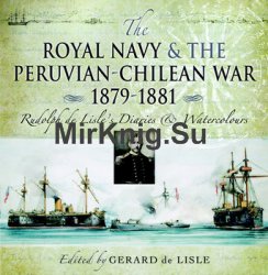 The Royal Navy and the Peruvian-Chilean War 18791881