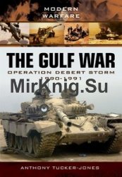 The Gulf War: Operation Desert Storm 1990-1991 (Modern Warfare)