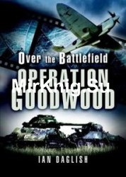 Operation Goodwood: Over The Battlefield