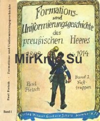 Formations und Uniformierungsgeschichte des Preussischen Heeres 1808-1914 Band I