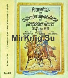 Formations und Uniformierungsgeschichte des Preussischen Heeres 1808-1914 Band II