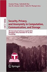Security, Privacy, and Anonymity in Computation, Communication, and Storage: 9th International Conference, SpaCCS 2016