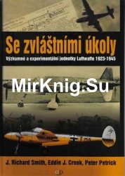 Se Zvlastnimi Ukoly: Vyzkumne a Experimentalni Jednotky Luftwaffe 1923-1945