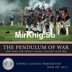 Pendulum of War: The Fight for Upper Canada, January-August 1813